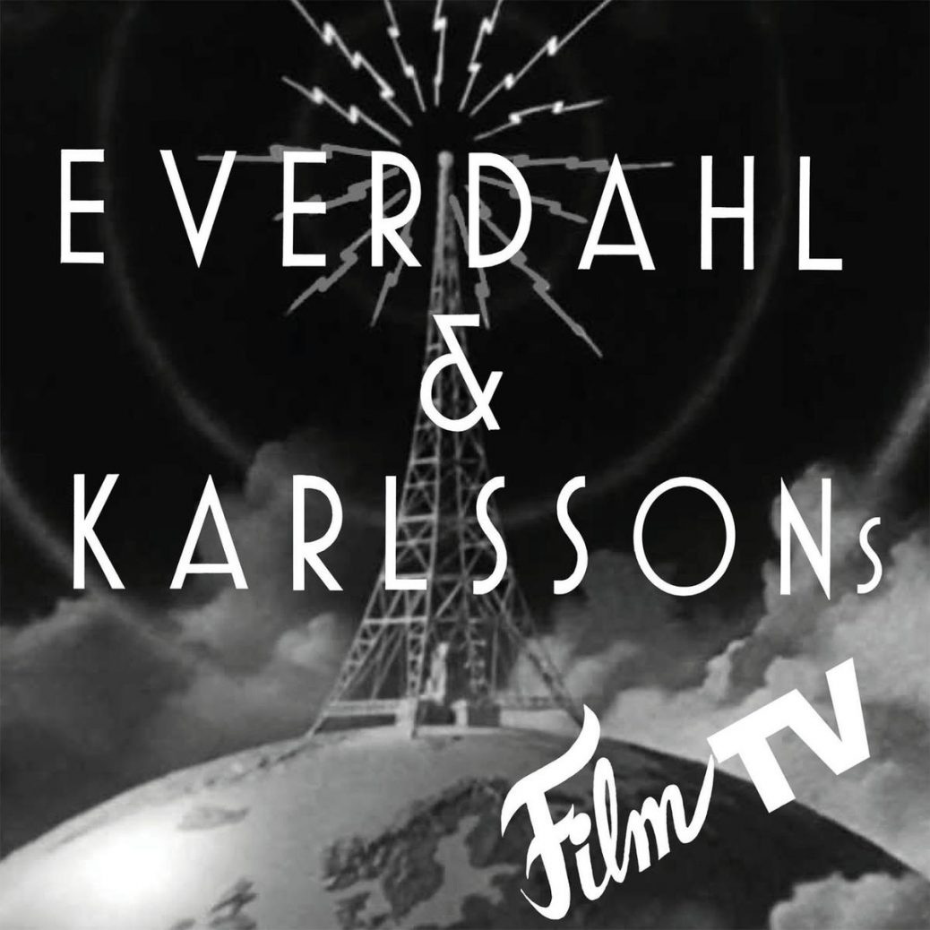Everdahl & Karlsson Film & TV en av de bästa filmpoddarna.