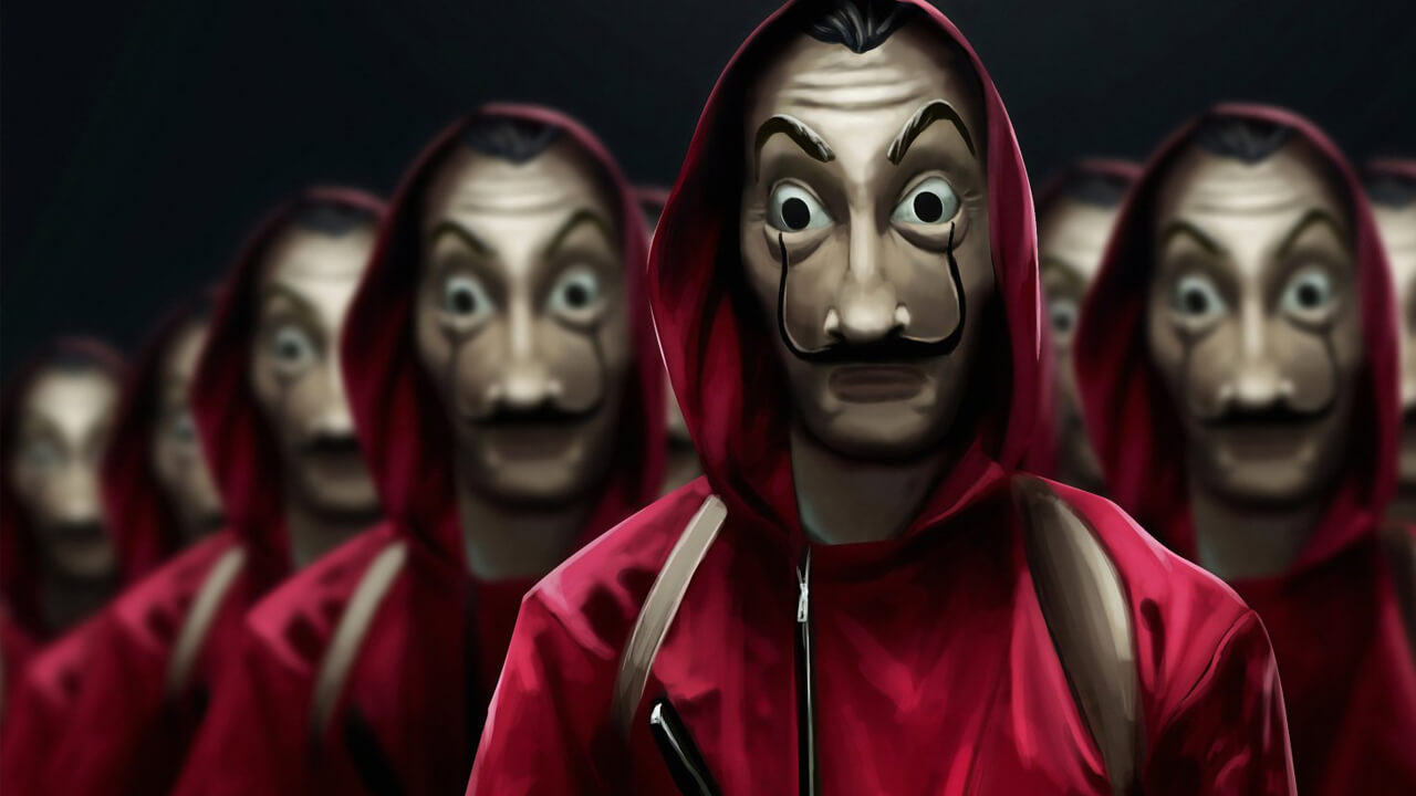 Money Heist.